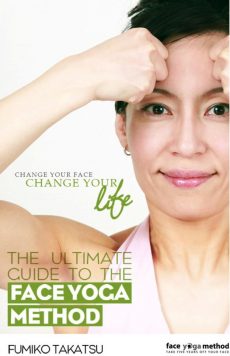 The Ultimate Guide To The Face Yoga Method